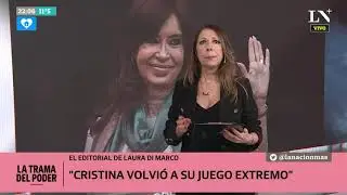 Laura Di Marco: El peligroso juego de Cristina y la nueva encrucijada de Macri - Editorial