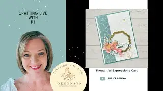 Stamping Live with PJ - Thoughtful Expressions Simple Stamping