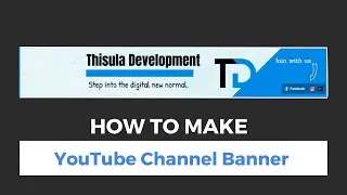 How to Make a YouTube Channel Banner (Free)- Thisula Development
