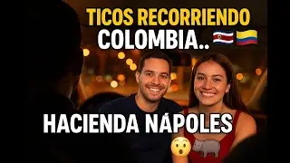 TICOS recorriendo COLOMBIA… y quedaron locos con Hacienda Nápoles 🤯🇨🇷🇨🇴