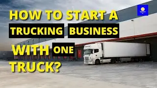 How to Start a Trucking Business With 1 Truck 🚚 💵