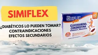 Simiflex: Para qu&eacute; sirve, C&oacute;mo tomar &iquest;Di&aacute;beticos lo pueden tomar? Efectos Secundarios y m&aacute;s