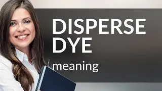 Understanding Disperse Dyes: A Simple Guide