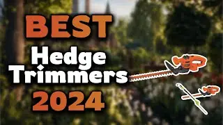 Top Best Hedge Trimmers in 2024 & Buying Guide - Must Watch Before Buying!