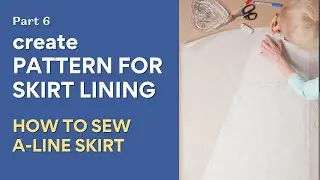 Pattern the Lining for the A-Line Skirt