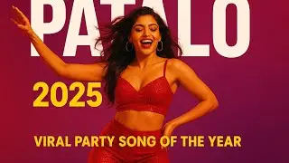 💃 Patalo | Bold & Flirty Dance Anthem 2025 | Viral Party Song of the Year 🔥