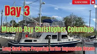Day 3: Modern-Day Christopher Columbus &ndash; Long Hard Days Preparing for the Impossible Dream! 🚢✨