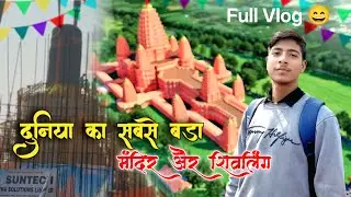 Virat Ramayan Mandir: World&rsquo;s Largest Ramayan Temple | Must Watch Full Vlogs 