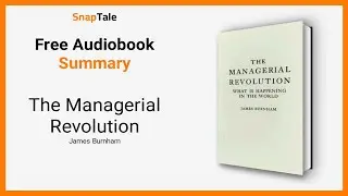 The Managerial Revolution by James Burnham: 6 Minute Summary