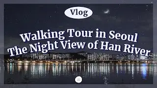 [4K] Relaxing Night View of Han River in Seoul | Peaceful Evening Walk (ASMR, Korea Walking Tour)