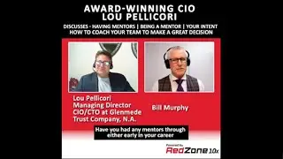 #192 Award-Winning CIO Lou Pellicori Discusses-Having Mentors | Being a Mentor | Your Intent |