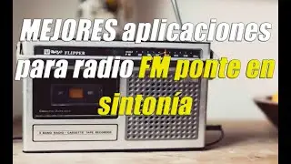 MEJORES aplicaciones para radio fm ponte en sinton&iacute;a