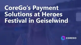 CoreGo's Payment Solutions at HEROES in Geiselwind