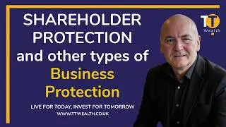 Shareholder Protection and other types of Business Protection