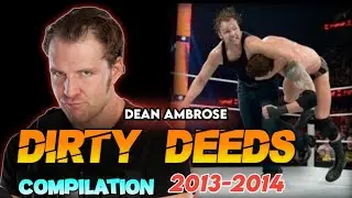 WWE Dean Ambrose Dirty Deeds Compilation 2013-2014