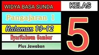WIDYA BASA SUNDA KELAS 5 NYARITAKEUN GAMBAR HALAMAN 10-12 @cimentengminajayachannel7209