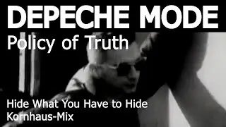 Depeche Mode - Policy of Truth (Hide What You Have to Hide - Kornhaus-Mix)