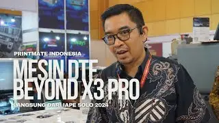 IAPE Solo 2024 | Mesin DTF Beyond X3 Pro dengan 