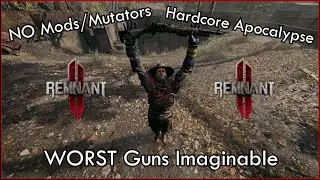 Hardcore Apocalypse | Rusty Weapons Only | Remnant 2 (Full Run)
