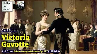 Carl Bohm: Victoria Gavotte, Op.327 No.10