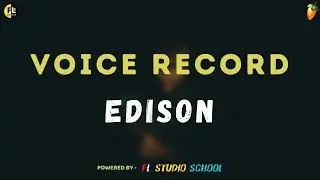 Voice Record & Save on Edison || FL Studio School