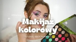 MAKIJAŻ KOLOROWY, TUTORIAL, POLECAJKI