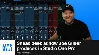 A Sneak Peek at how Joe Gilder Produces in Studio One Pro | PreSonus
