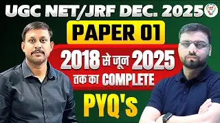 UGC NET/JRF December 2025 Paper 1 | UGC NET PYQs Master Class (2018–June 2025)