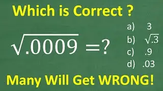 Square root of .0009 = ? Can solve with Basic Math ONLY! No Calculator Needed!