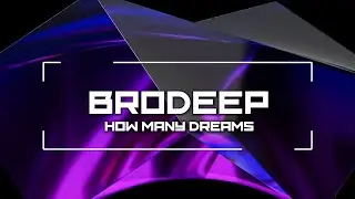 BrodEEp - How Many Dreams (TOP DANCE MUSIC 2025)