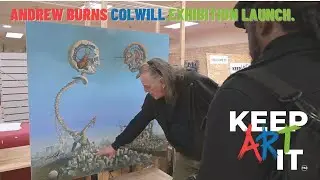 Andrew Burns Colwill - Keep Art It Exhibition Launch.