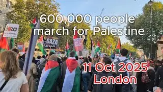 600, 000 march for Palestine in London Protest against Genocide 11 October 2025 National Demo