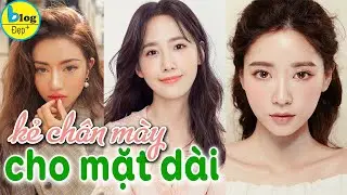 Hướng dẫn kẻ chân mày đẹp cho gương mặt dài bớt thô