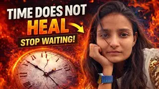 STOP WAITING!!! Time Does Not Heal | Healing Begins in Mind | Rewire Your Brain: Do this!