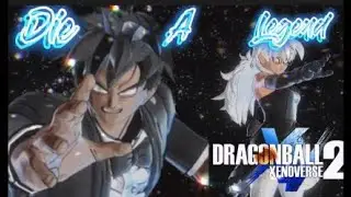 |Die A Legend|Ft:JRucK-6-14-07|DragonBall Xenoverse 2|