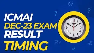 ICMAI EXAM DECEMBER 2023 RESULT TIMING) CMA INTER AND FINAL DEC 2023 EXAM RESULT TIMING