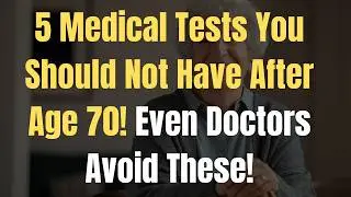 Over 70? These 5 &ldquo;Routine&rdquo; Medical Tests Can Be Dangerous