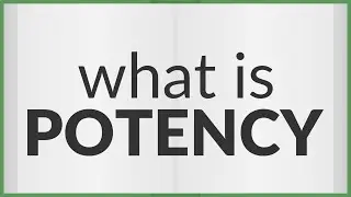 Potency | meaning of Potency