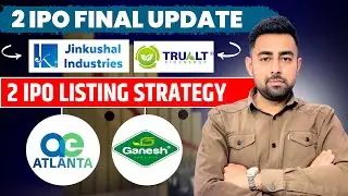 Jinkushal IPO Final Update | TruAlt IPO | Atlanata IPO Listing Strategy | Ganesh IPO | Jayesh Khatri