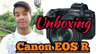 Canon EOS R Camera Unboxing Full Box Content