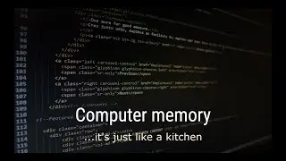 How your computer's memory is like a kitchen