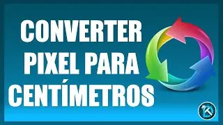 Como Converter PIXEL em CENT&Iacute;METROS