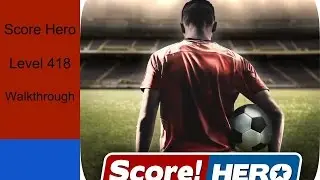 Score Hero level 418 (3 Star Walkthrough)
