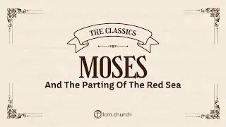 Moses and The Parting of the Red Sea - Pastor Chris Andersen
