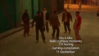 Gta 4 nikoBellic ruthless momentsT31 boringGaming compilation11 September