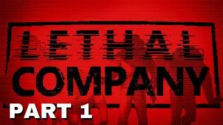 Lethal Company - Live Gameplay Playthrough - Part 1