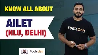 Know All About AILET (NLU, DELHI) || Foolsden || Shreyas Sir