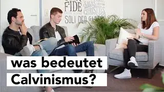 Was bedeutet Calvinismus?