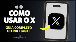 Como Usar o X (Twitter) em 2024 - Passo a Passo Iniciante!