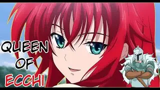 The Queen of ecchi | Highschool dxd review